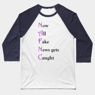 Fake News Get Caught Baseball T-Shirt